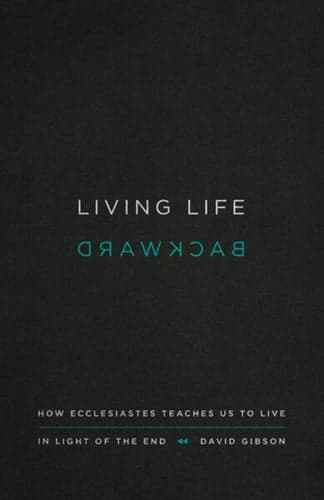 LIVING LIFE BACKWARD