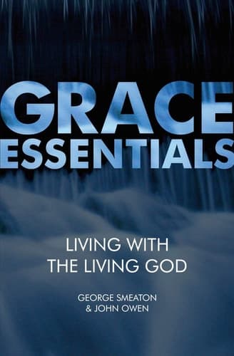 LIVING WITH THE LIVING GOD - GRACE ESSEN