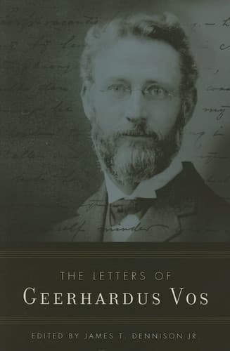 LETTERS OF GEERHARDUS VOS